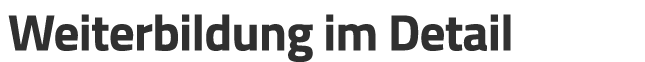 Weiterbildung im Detail