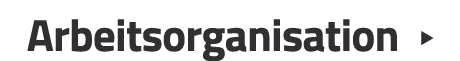 Arbeitsorganisation  