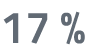 17 %