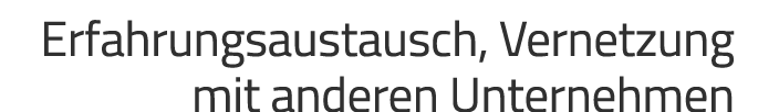 Erfahrungsaustausch, Vernetzung mit anderen Unternehmen