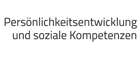Pers nlichkeits­entwicklung und ­soziale Kompetenzen