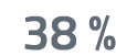 38 %