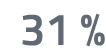 31 %
